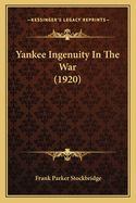 Yankee Ingenuity In The War (1920)