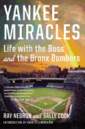 Yankee Miracles: Life with the Boss and the Bronx Bombers