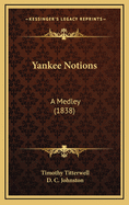 Yankee Notions: A Medley (1838)