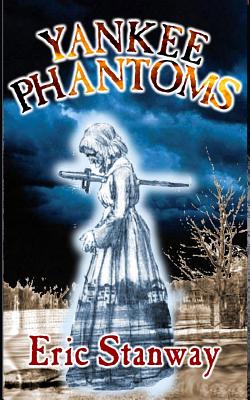 Yankee Phantoms - Stanway, Eric