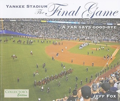 Yankee Stadium: The Final Game - Fox, Jeff, Mayor