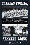 Yankees Coming, Yankees Going: New York Player Transactions, 1903 Through 1999