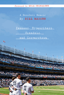 Yankees, Typewriters, Scandals, and Cooperstown: A Baseball Memoir