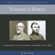 Yankees vs. Rebels: Understanding the True Causes of the American Civil War