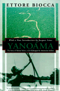Yanoama: The Story of Helen Valero, a Girl Kidnapped by Amazonian Indians - Biocca, Ettore, and Turner, Philip (Editor), and Valero, Helena