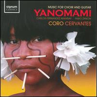 Yanomami: Music for Choir and Guitar - Alan Widdowson (tenor); Anthony Hawgood (tenor); April Fredrick (soprano); Fabio Zanon (guitar); Jagoba Fadrique (baritone);...