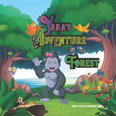 Yara's Adventure in the Forest - Carr, Dominic