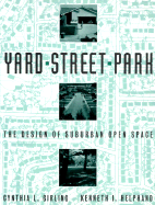 Yard, Street, Park: The Design of Suburban Open Space