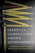Yardstick Competition Among Governments: Accountability and Policymaking When Citizens Look Across Borders