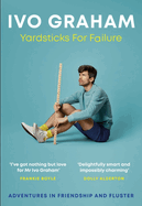 Yardsticks For Failure: Adventures in Friendship and Fluster