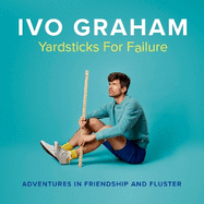 Yardsticks For Failure: Adventures in Friendship and Fluster