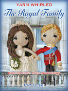 Yarn Whirled: The Royal Family: Characters You Can Craft With Yarn