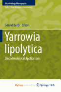 Yarrowia Lipolytica: Biotechnological Applications