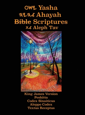 Yasha Ahayah Bible Scriptures Aleph Tav (YASAT) Large Print Study Bible (2nd Edition 2019) - Sorsdahl, Timothy Neal (Compiled by)