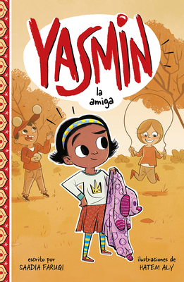 Yasmin La Amiga - Aly, Hatem (Illustrator), and Faruqi, Saadia, and Aparicio Publishing LLC, Aparicio Publishing (Translated by)