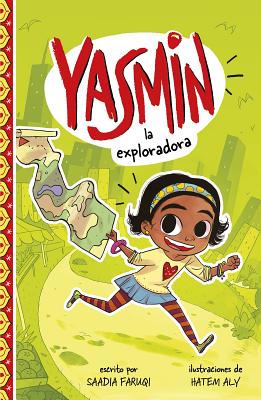 Yasmin La Exploradora - Faruqi, Saadia, and Aly, Hatem (Illustrator), and Aparicio Publishing LLC, Aparicio Publishing (Translated by)