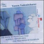 Yassen Vodenitcharov: The Snow Woman (Yuki Onna); Persian Miniatures; The Pied Piper of Hamelin