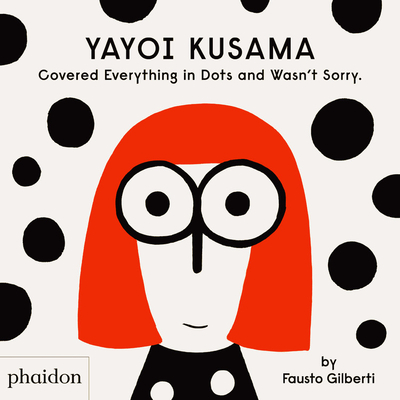 Yayoi Kusama Covered Everything in Dots and Wasn't Sorry. - Gilberti, Fausto