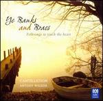 Ye Banks and Braes: Folksongs to Touch the Heart - Alison Morgan (soprano); Dan Walker (tenor); Jenny Duck-Chong (mezzo-soprano); Mark Donnelly (baritone); Paul McMahon (tenor); Teddy Tahu Rhodes (baritone); Cantillation (choir, chorus); Sinfonia Australis