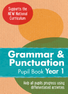 Year 1 Grammar and Punctuation Pupil Book: English KS1