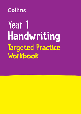 Year 1 Handwriting Targeted Practice Workbook: Ideal for Use at Home - Collins KS1