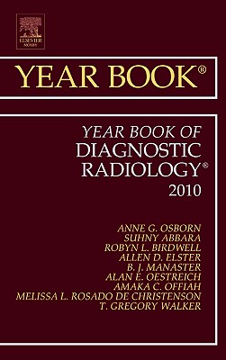 Year Book of Diagnostic Radiology 2010: Volume 2010 - Osborn, Anne G, MD, Facr