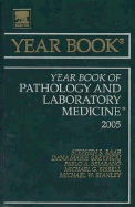 Year Book of Pathology and Laboratory Medicine: Volume 2005 - Raab, Stephen S, and Grzybicki, Dana Marie