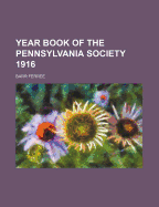 Year Book of the Pennsylvania Society 1916