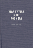 Year by Year in the Rock Era: Events and Conditions Shaping the Rock Generations That Reshaped America