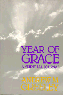 Year of Grace: A Spiritual Journal - Greeley, Andrew M