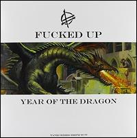 Year of the Dragon - Fucked Up