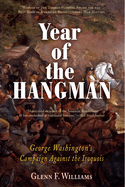 Year of the Hangman: George Washington's Campaign Against the Iroquois
