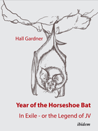 Year of the Horseshoe Bat: In Exile - Or the Legend of Jv