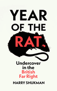 Year of the Rat: Undercover in the British Far Right