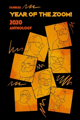 Year Of The Zoom!: Fambles 2020 Anthology - Cavell, Rylan John, and Heath, Mike, and Hoad, Jeremy