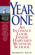 Year One: An Intimate Look Inside Harvard Business School - Reid, Robert