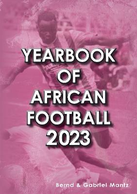 Yearbook of African Football 2023 - Mantz, Bernd