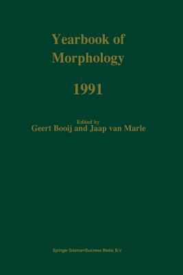 Yearbook of Morphology 1991 - Booij, G E (Editor), and Van Marle, Jaap (Editor)