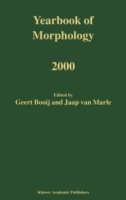 Yearbook of Morphology 2000 - Booij, G E (Editor), and Van Marle, Jaap (Editor)