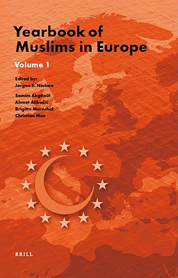 Yearbook of Muslims in Europe, Volume 1 - Nielsen, Jorgen (Editor), and Akgnl, Samim (Editor), and Alibasic, Ahmet (Editor)