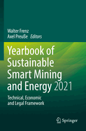 Yearbook of Sustainable Smart Mining and Energy 2021: Technical, Economic and Legal Framework