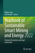 Yearbook of Sustainable Smart Mining and Energy 2022: Technical, Economic and Legal Framework