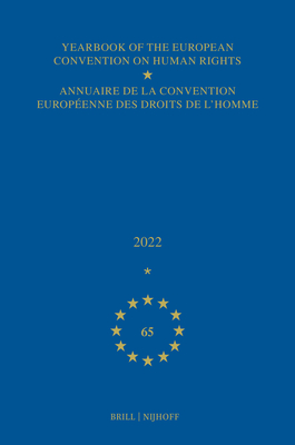 Yearbook of the European Convention on Human Rights / Annuaire de la Convention Europenne Des Droits de l'Homme, Volume 65 (2022) - Council of Europe/Conseil de L'Europe (Editor)