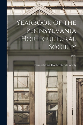 Yearbook of the Pennsylvania Horticultural Society; 1929 - Pennsylvania Horticultural Society (Creator)