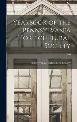 Yearbook of the Pennsylvania Horticultural Society; 1946 - Pennsylvania Horticultural Society (Creator)