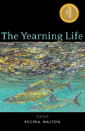 Yearning Life: Poems