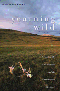 Yearning Wild: Exploring the Last Frontier and the Landscape of the Heart