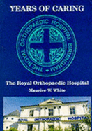 Years of Caring: Royal Orthopaedic Hospital