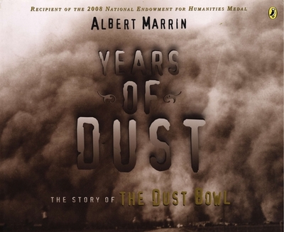 Years of Dust: The Story of the Dust Bowl - Marrin, Albert