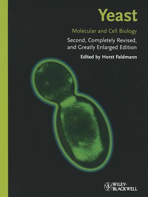Yeast: Molecular and Cell Biology - Feldmann, Horst (Editor)